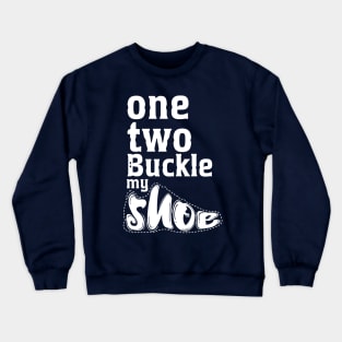 One Two Buckle my shoe Crewneck Sweatshirt